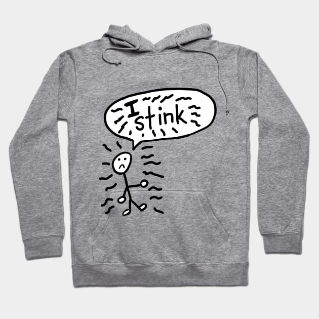 I Stink Hoodie by Neurotic Tornado